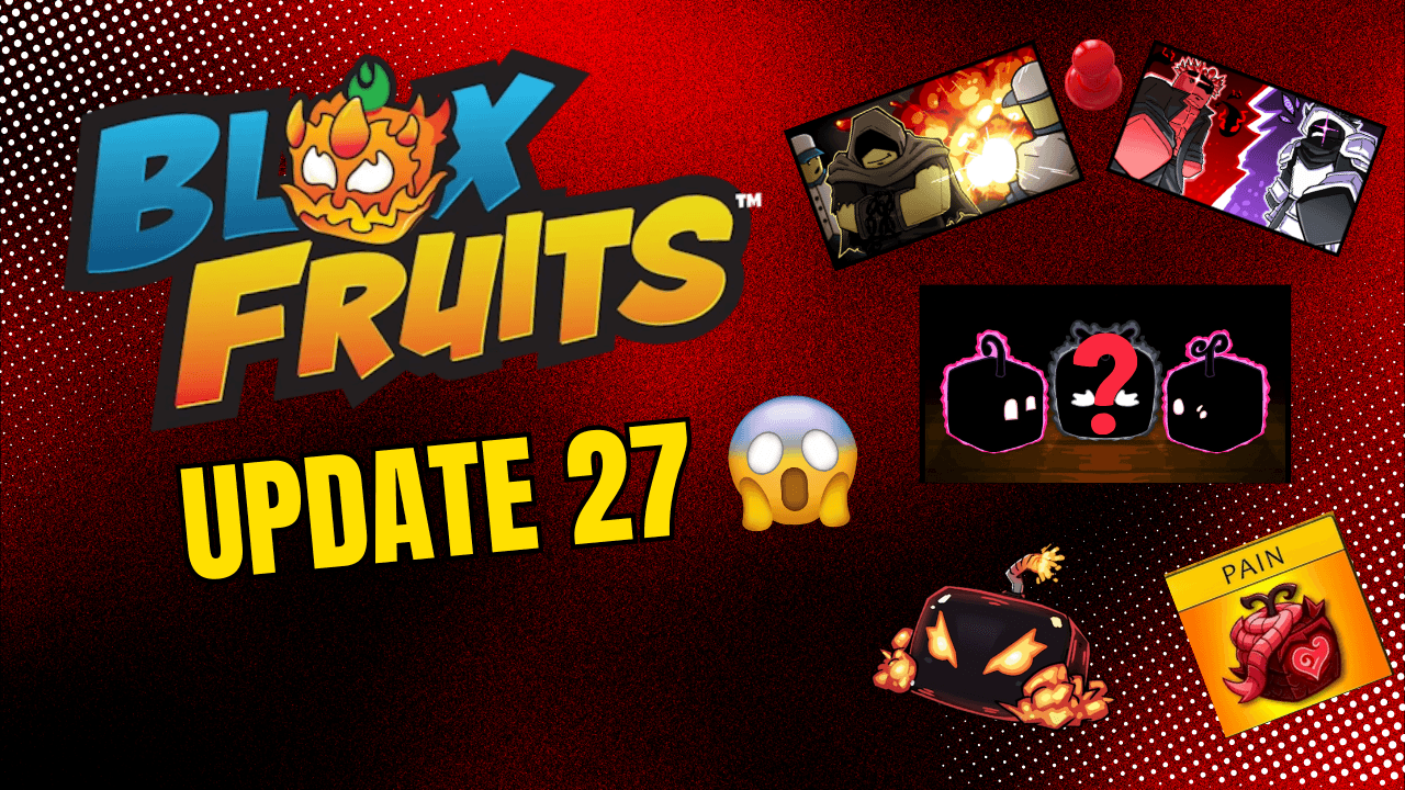 Blox Fruits Update 27 – A sneak peek into the latest update featuring reworks, new fruits, and exciting gameplay additions.